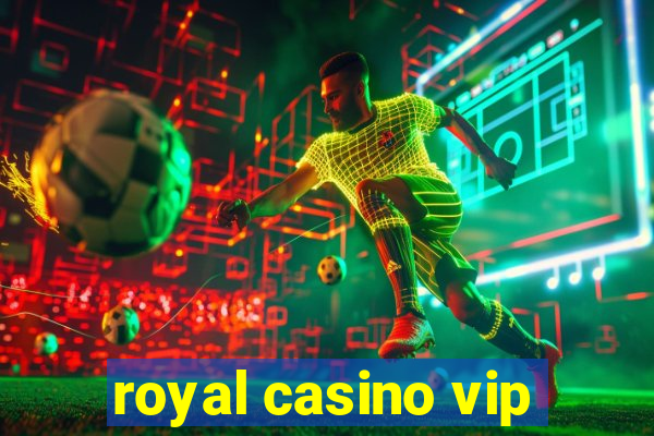 royal casino vip